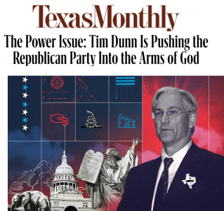 The Power Issue: Tim Dunn Is Pushing the Republican Party Into the Arms of God