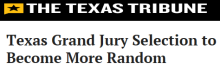 Texas Grand Jury Selection to Become More Random